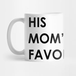 HIS MOM'S FAVORITE Mug